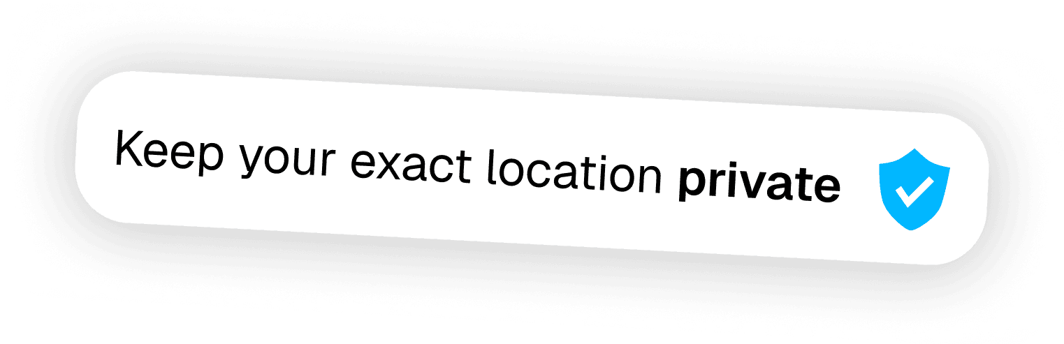 Keep your exact location private